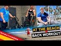Beach + Back Workout - MY FIRST REAL VLOG