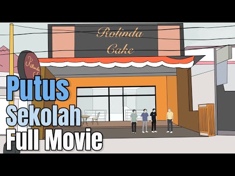 PUTUS SEKOLAH FULL MOVIE - Animasi Sekolah
