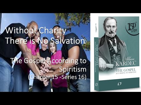 Without Charity there is no Salvation - The Gospel According to Spiritism – Chapter 15