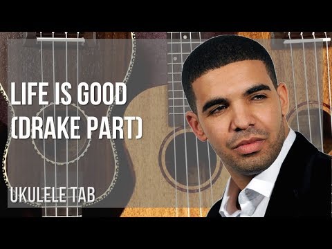 Ukulele Tab: How to play Life is Good (Drake Part) by Drake