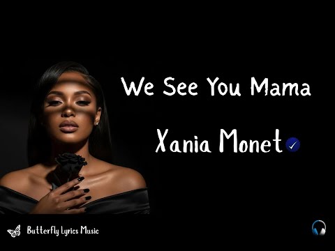 We See You Mama – Xania Monet Lyric Video