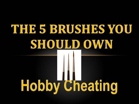 Hobby Cheating 189 - The 5 Brushes You Should Own