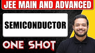 SEMICONDUCTOR in 1 Shot: All Concepts & PYQs Covered || JEE Main & Advanced