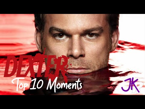 Dexter Top 10 Moments (REUPLOAD)