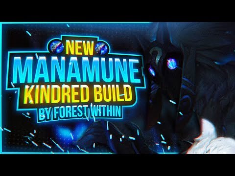 Forest Within | GUIDE TO INSANE NEW MANAMUNE KINDRED BUILD!!!! - League of Legends