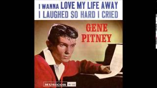 I Wanna Love My Life Away Gene Pitney -Stereo-
