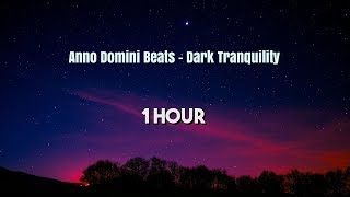 Anno Domini Beats - Dark Tranquility [1 HOUR]
