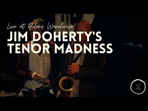 Jim Doherty's Tenor Madness / Live at Dolans Warehouse / Limerick Jazz Festival 2018 (FULL SET)