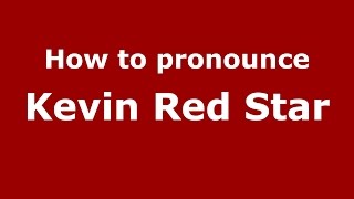 How to pronounce Kevin Red Star