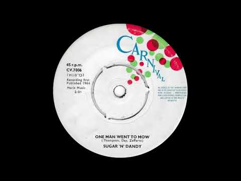 Sugar 'N' Dandy - One Man Went To Mow
