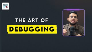 The Art of Debugging - Tools and Techniques