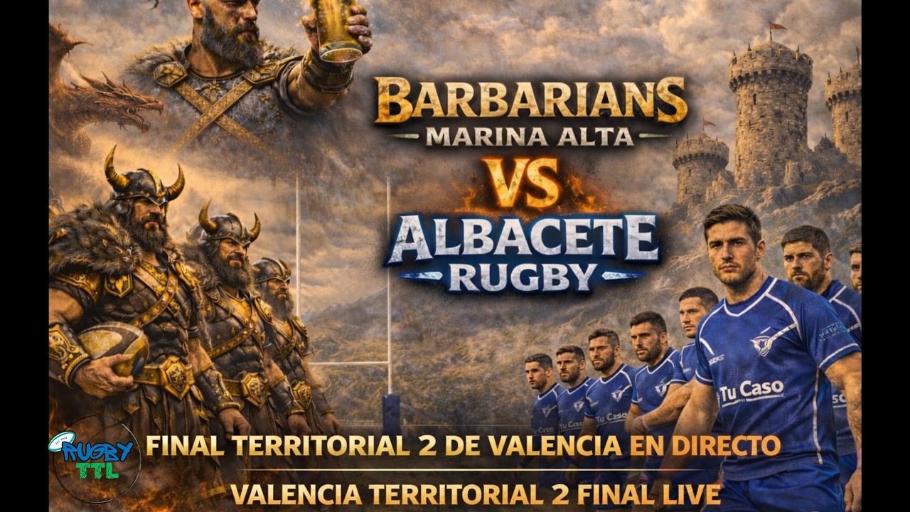 Barbarians Marina Alta vs C.R Albacete | FINAL LIVE | Valencia 2ª Territorial