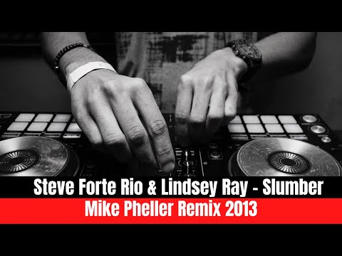 Steve Forte Rio Feat  Lindsey Ray - Slumber Mike Pheller 2013 Remix