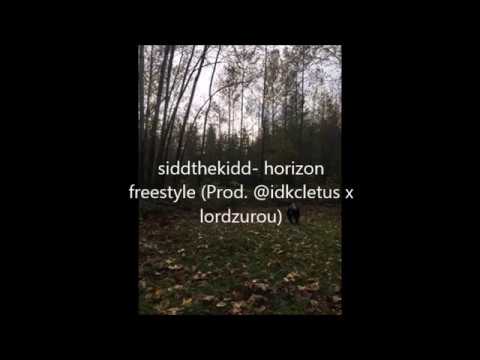 siddthekidd- horizon freestyle (Prod. @idkcletus x lordzurou)