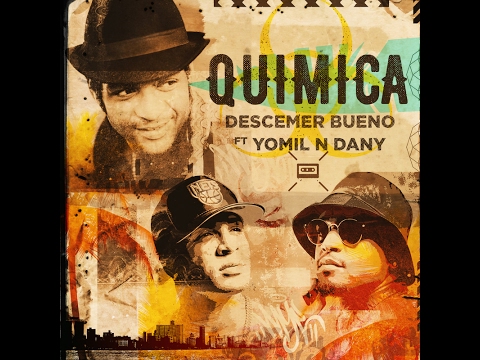 Descemer Bueno Yomil y El Dany - Química (Canción)