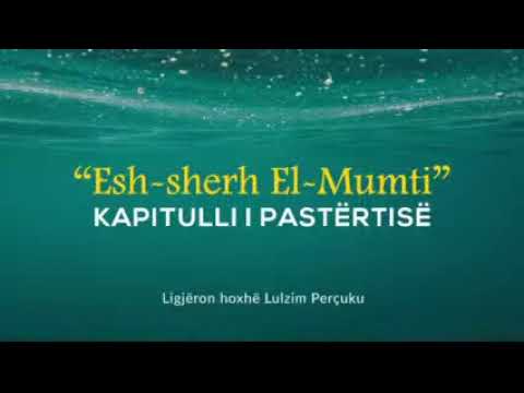 28) Esh-Sherh El-Mumti - Kapitulli i pastërtisë (Shfuqizuesit e abdesit/4)