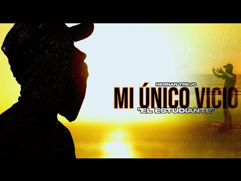 Hernan Trejo - Mi Único Vicio (El Estudiante) [Official Video]