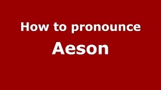How to pronounce Aeson