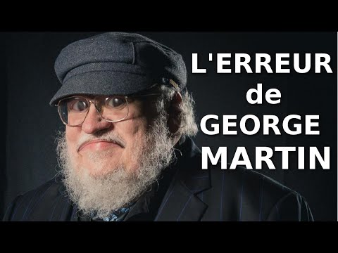 Game of Thrones - L'Erreur de George R. R. Martin