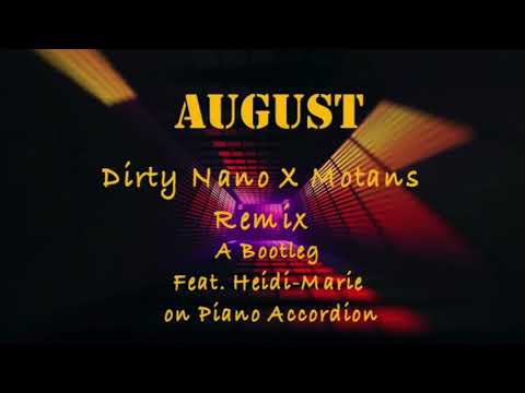 The Motans - August (Dirty Nano Remix) - Feat. Heidi - Marie On Piano Accordion - Bootleg