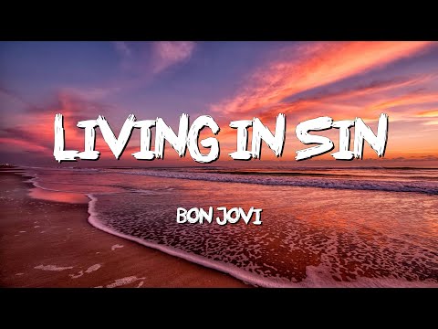 Living in Sin - Bon Jovi (Lyrics)