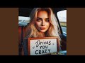 Drives You Crazy
