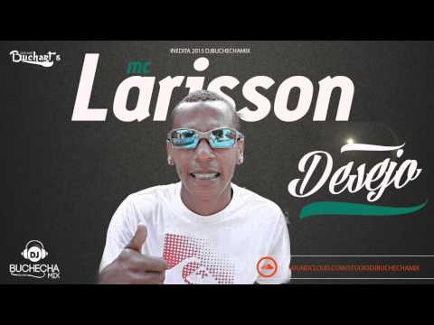 MC LARISSON   DESEJOS DJBUCHECHAMIX