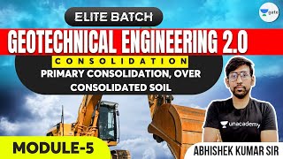 L 4 | Consolidation - Primary consolidation, over consolidated soil | Geotechnical Engineering 2.0