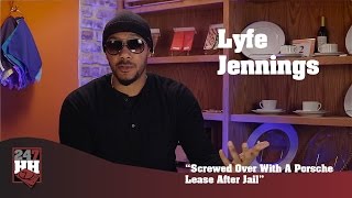 Lyfe Jennings - Screwed Over With A Porsche Lease After Jail (247HH Exclusive)