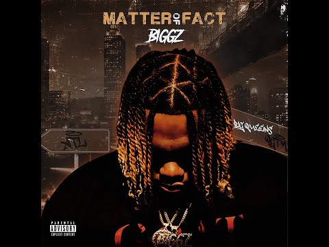 BIGGZ -'MATTER OF FACT' (OFFICIAL AUDIO VIDEO)
