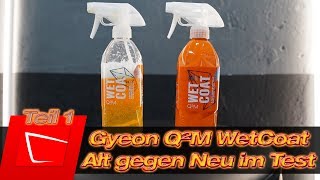 Gyeon Q²M WetCoat Nassversiegelung ALT vs. NEU im Vergleich - kann es noch besser werden? Teil 1