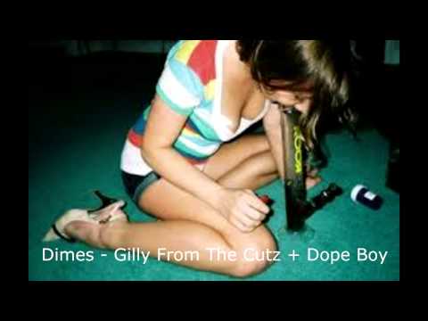 Dimes - Gilly From The Cutz + Dope Boy