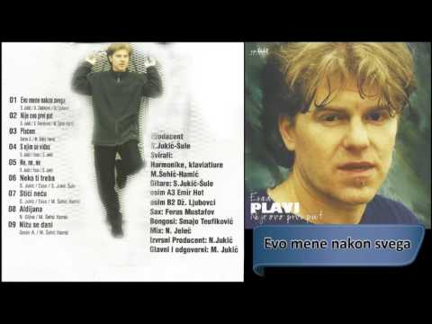 Esad Plavi - Evo mene nakon svega - (Audio 2001) HD