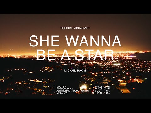 Michael Hakim - She Wanna Be A Star (Visualizer)