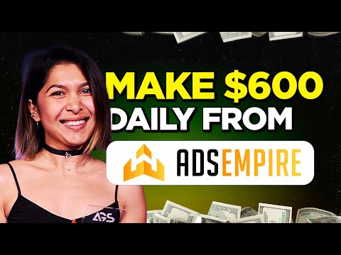 Nilufar Yusupova : How to Make $600 a Day With AdsEmpire