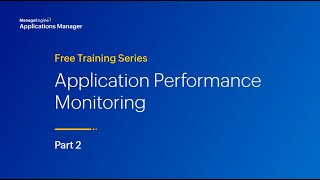 Application performance monitoring | Applications Manager Free Training 2024 - Season 4