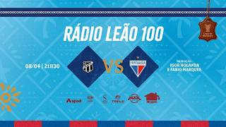 CEARÁ x FORTALEZA | COPA DO NORDESTE 2026 |  RÁDIO LEÃO 100/TV LEÃO
