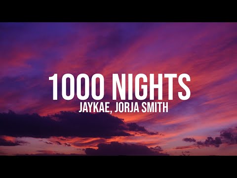 Jaykae  - 1000 Nights (Lyrics) Ft. Jorja Smith