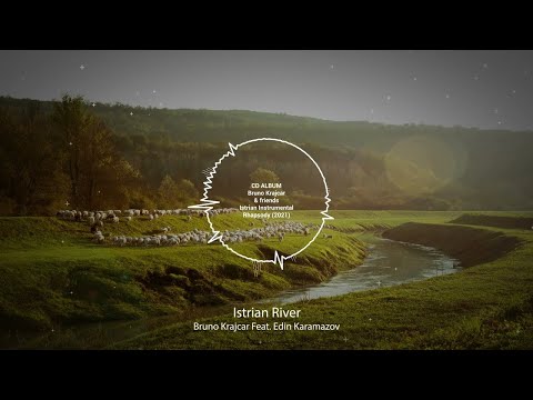 Bruno Krajcar feat. Edin Karamazov - Istrian River