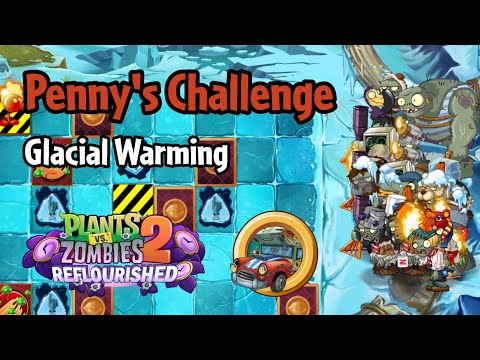 Plants vs Zombies 2: Reflourished | Penny's Challenge - Glacial Warming