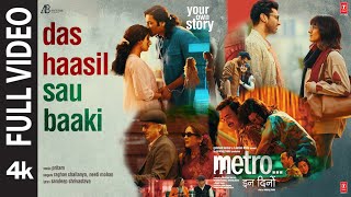 Das Haasil Sau Baaki (Full Video) | Metro…In Dino | Pritam | Raghav Chaitanya,Neeti Mohan,Sandeep S