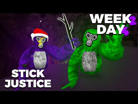 Day 4: STICK JUSTICE Week 2 - Gorilla Tag