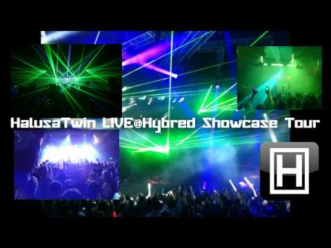 HalusaTwin LIVE @ Hybred Showcase Tour