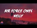 Nelly - Air Force Ones (Lyrics Video)