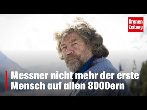 Messner nicht mehr der erste Mensch auf allen 8000ern | krone.tv NEWS