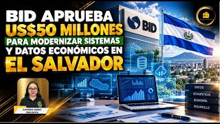 BID aprueba US$50 millones para modernizar sistemas y datos económicos en El Salvador
