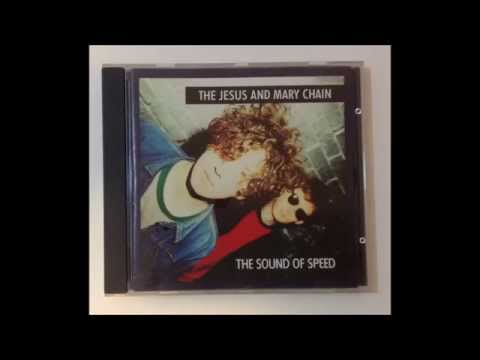 The Jesus and Mary Chain- The Sound of Speed