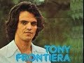 TODAVIA CREO EN EL AMOR Tony Frontiera