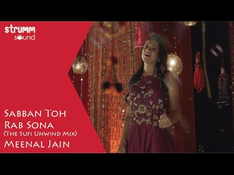 Sabban Toh Rab Sona I Sufi Unwind Mix I Meenal Jain