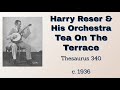 Harry Reser  and his orchestra - Tea On The Terrace - 1936